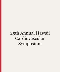 25th Annual Hawaii Cardiovascular Symposium Banner